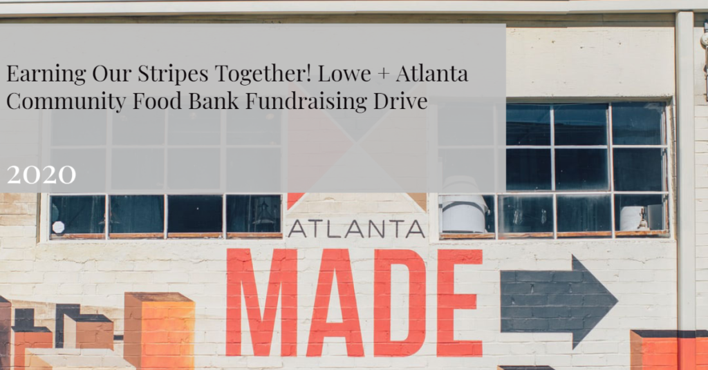 Earning Our Stripes Together! Lowe + Atlanta Community Food Bank Fundraising Drive